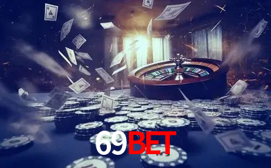 Explore as vantagens do 69bet: serviço profissional e confiabilidade